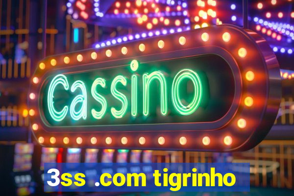 3ss .com tigrinho